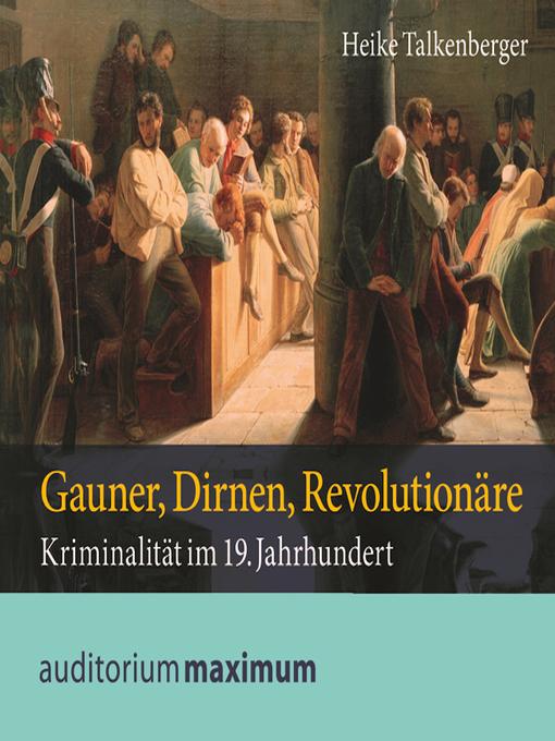 Title details for Gauner, Dirnen, Revolutionäre (Ungekürzt) by Heike Talkenberger - Available